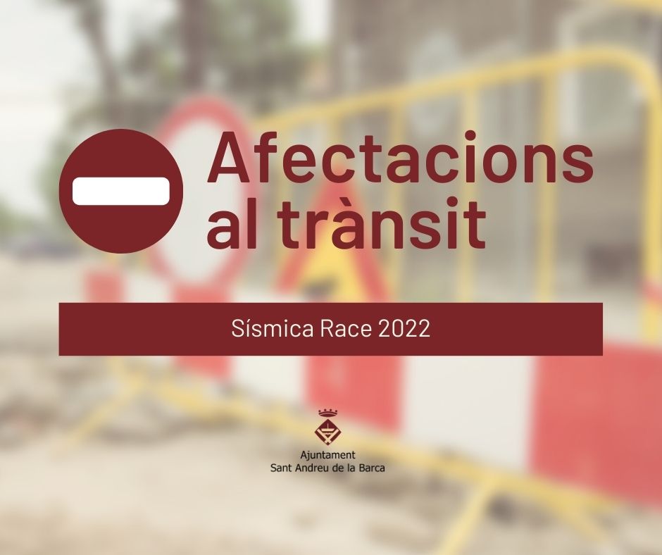Afectacions al trànsit amb motiu de la cursa  Sísmica Race 2022